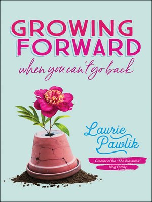 cover image of Growing Forward When You Can't Go Back